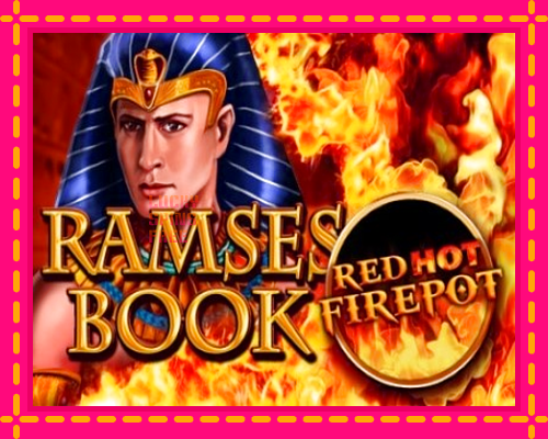 Ramses Book Red Hot Firepot: chơi trực tuyến mà không cần đăng ký