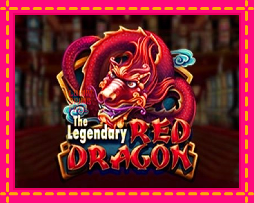 The Legendary Red Dragon: chơi trực tuyến mà không cần đăng ký