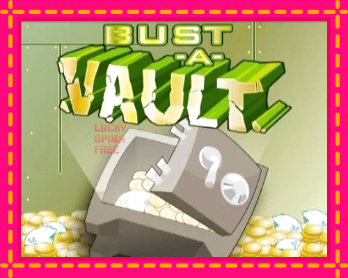 Bust A Vault: chơi trực tuyến mà không cần đăng ký