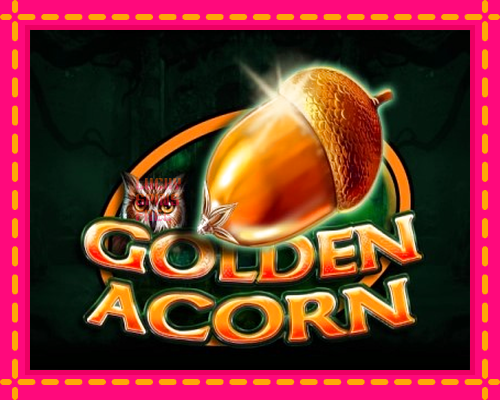 Golden Acorn: chơi trực tuyến mà không cần đăng ký