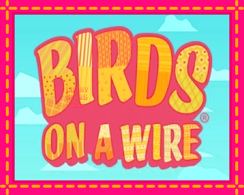 Birds On A Wire: chơi trực tuyến mà không cần đăng ký