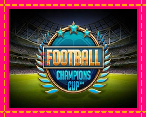 Football Champions Cup: chơi trực tuyến mà không cần đăng ký