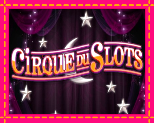 Cirque du Slots: chơi trực tuyến mà không cần đăng ký