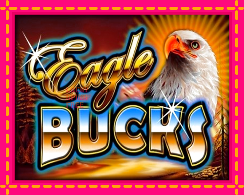 Eagle Bucks: chơi trực tuyến mà không cần đăng ký