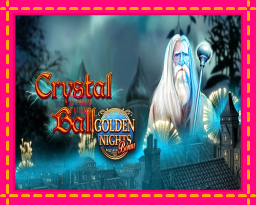 Crystal Ball Golden Nights: chơi trực tuyến mà không cần đăng ký