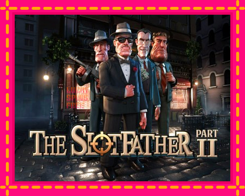 The Slotfather 2: chơi trực tuyến mà không cần đăng ký