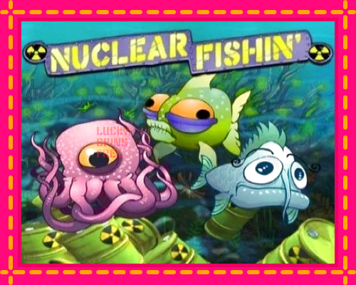 Nuclear Fishin’: chơi trực tuyến mà không cần đăng ký