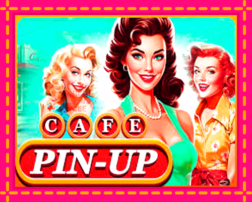 Cafe Pin-Up: chơi trực tuyến mà không cần đăng ký