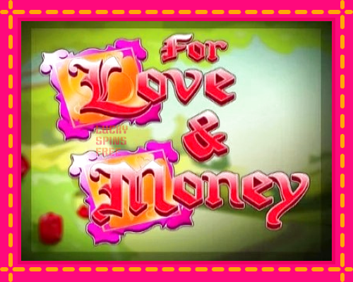 For Love and Money: chơi trực tuyến mà không cần đăng ký