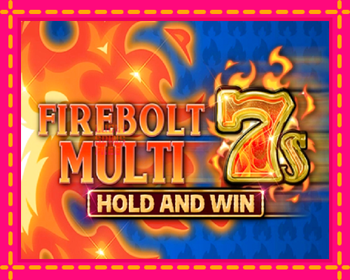 Firebolt Multi 7s Hold and Win: chơi trực tuyến mà không cần đăng ký