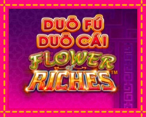 Duo Fu Duo Cai Flower Riches: chơi trực tuyến mà không cần đăng ký