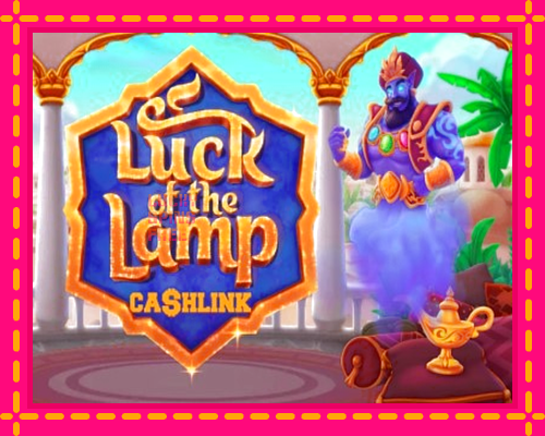 Luck of the Lamp Cashlink: chơi trực tuyến mà không cần đăng ký