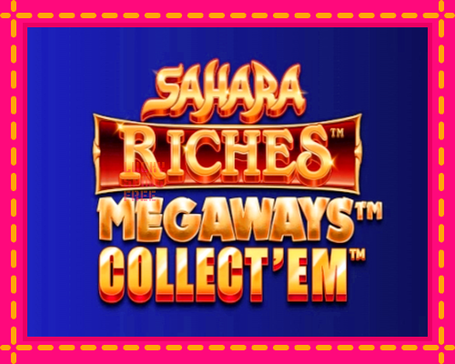 Sahara Riches Megaways Collect Em: chơi trực tuyến mà không cần đăng ký