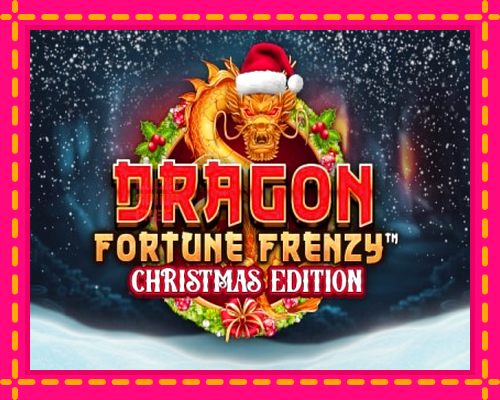 Dragon Fortune Frenzy Christmas Edition: chơi trực tuyến mà không cần đăng ký