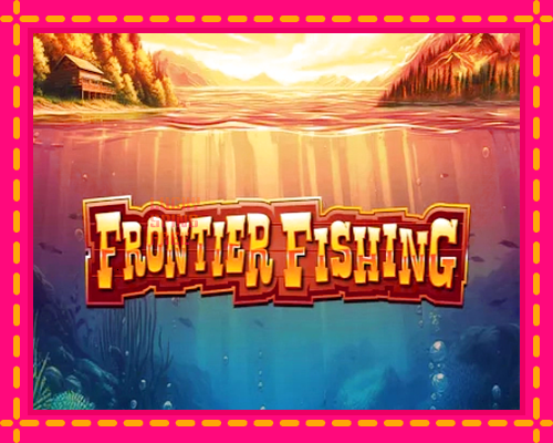 Frontier Fishing: chơi trực tuyến mà không cần đăng ký