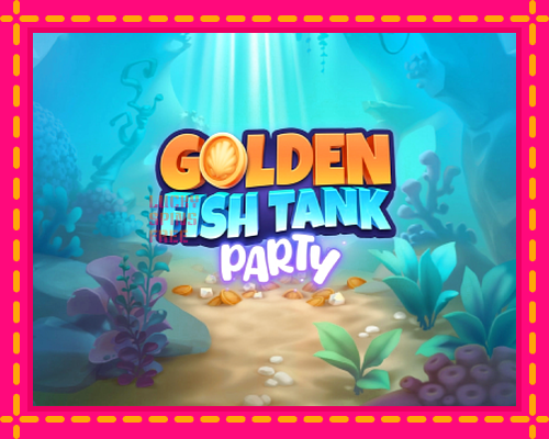 Golden Fish Tank Party: chơi trực tuyến mà không cần đăng ký