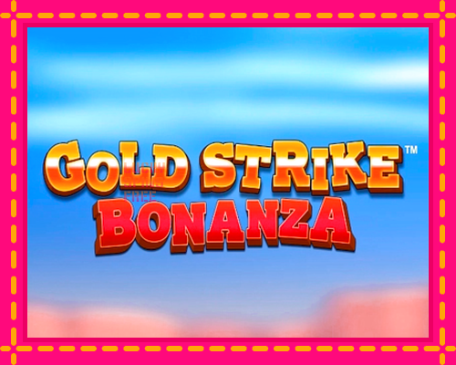 Gold Strike Bonanza: chơi trực tuyến mà không cần đăng ký