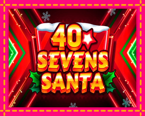 40 Sevens Santa: chơi trực tuyến mà không cần đăng ký