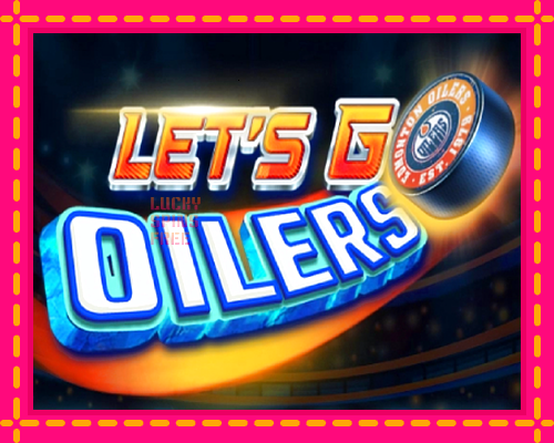 Lets Go Oilers: chơi trực tuyến mà không cần đăng ký