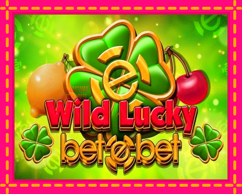 Wild Lucky Betebet: chơi trực tuyến mà không cần đăng ký