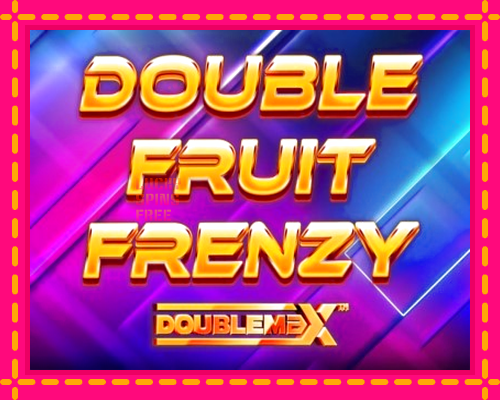 Double Fruit Frenzy DoubleMax: chơi trực tuyến mà không cần đăng ký