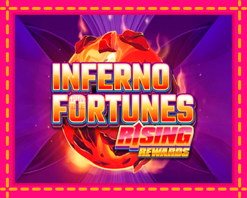 Inferno Fortunes: Rising Rewards: chơi trực tuyến mà không cần đăng ký