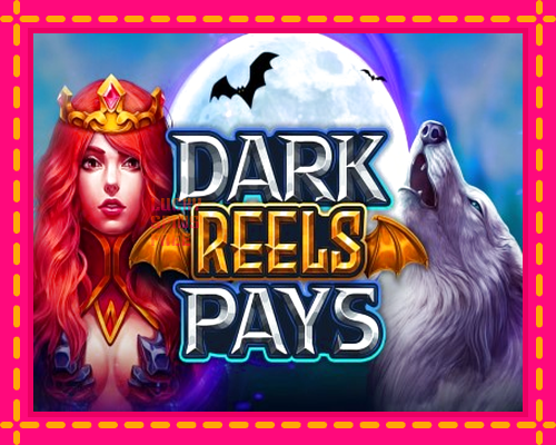 Dark Reels Pay: chơi trực tuyến mà không cần đăng ký