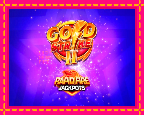 Gold Strike II Rapid Fire Jackpots: chơi trực tuyến mà không cần đăng ký