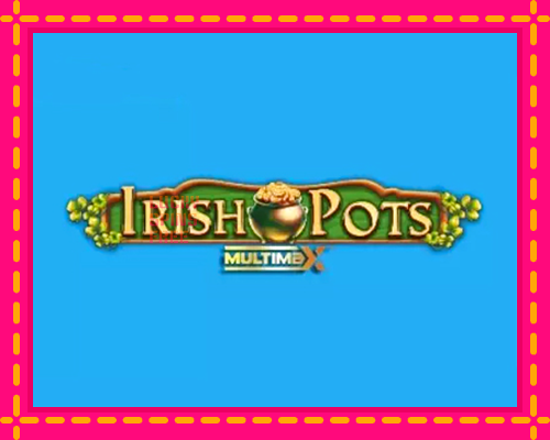 Irish Pots MultiMax: chơi trực tuyến mà không cần đăng ký