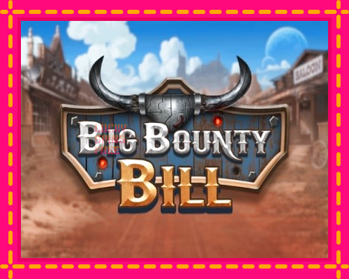 Big Bounty Bill: chơi trực tuyến mà không cần đăng ký