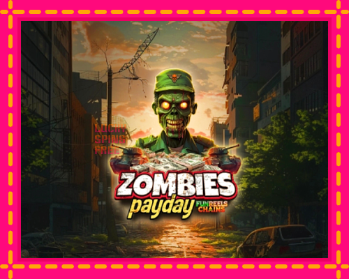 Zombies Payday: chơi trực tuyến mà không cần đăng ký