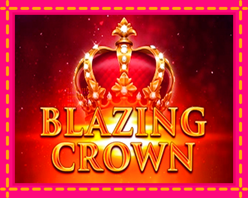 Blazing Crown: chơi trực tuyến mà không cần đăng ký