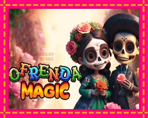 Ofrenda Magic: chơi trực tuyến mà không cần đăng ký