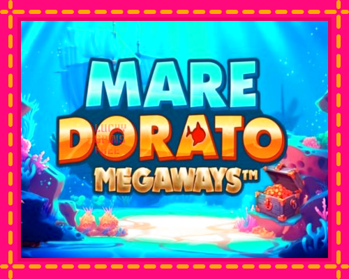 Mare Dorato Megaways: chơi trực tuyến mà không cần đăng ký