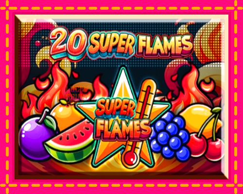 20 Super Flames: chơi trực tuyến mà không cần đăng ký