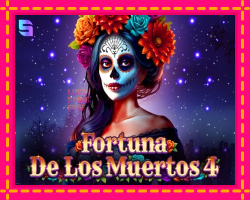 Fortuna De Los Muertos 4: chơi trực tuyến mà không cần đăng ký