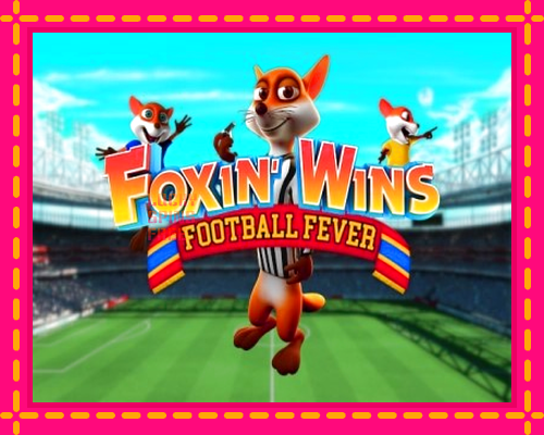 Foxin Wins Football Fever: chơi trực tuyến mà không cần đăng ký