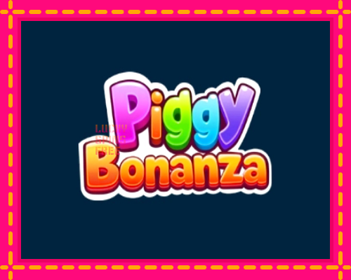 Piggy Bonanza: chơi trực tuyến mà không cần đăng ký