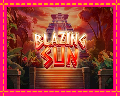 Blazing Sun: chơi trực tuyến mà không cần đăng ký