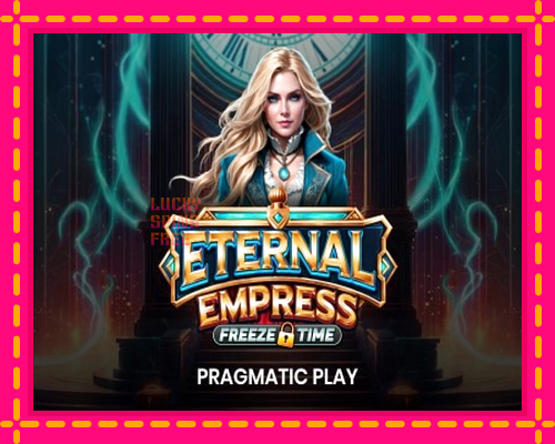 Eternal Empress Freeze Time: chơi trực tuyến mà không cần đăng ký