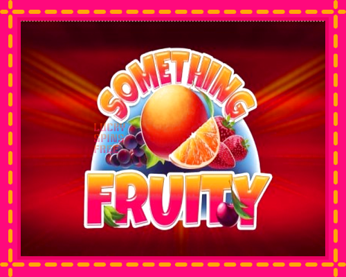 Something Fruity: chơi trực tuyến mà không cần đăng ký