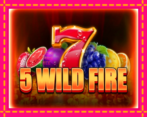 5 Wild Fire: chơi trực tuyến mà không cần đăng ký