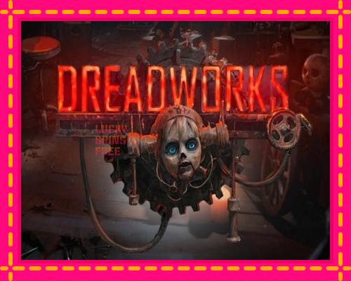 Dreadworks: chơi trực tuyến mà không cần đăng ký