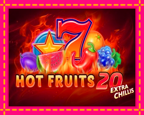 Hot Fruits 20 Extra Chillis: chơi trực tuyến mà không cần đăng ký