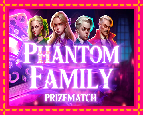 Phantom Family PrizeMatch: chơi trực tuyến mà không cần đăng ký