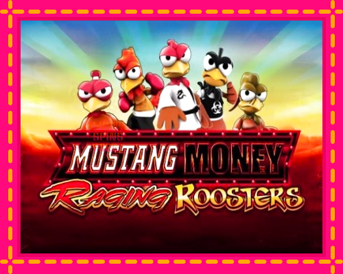 Mustang Money Raging Roosters: chơi trực tuyến mà không cần đăng ký