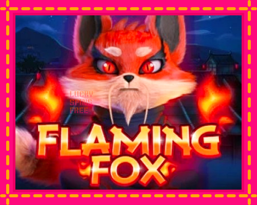 Flaming Fox: chơi trực tuyến mà không cần đăng ký