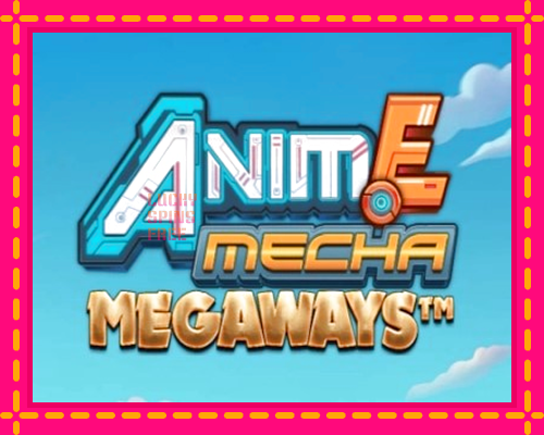 Anime Mecha Megaways: chơi trực tuyến mà không cần đăng ký