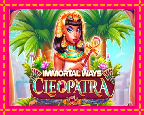 Immortal Ways Cleopatra: chơi trực tuyến mà không cần đăng ký