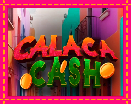 Calaca Cash: chơi trực tuyến mà không cần đăng ký